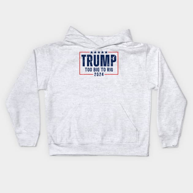 Trump 2024 Too Big To Rig Kids Hoodie by Etopix